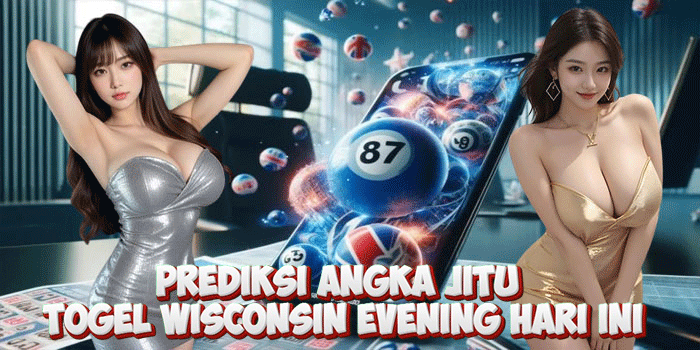 Prediksi Angka Jitu Togel Wisconsin Evening Hari Ini