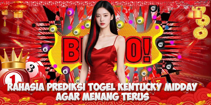Rahasia Prediksi Togel Kentucky Midday Agar Menang Terus