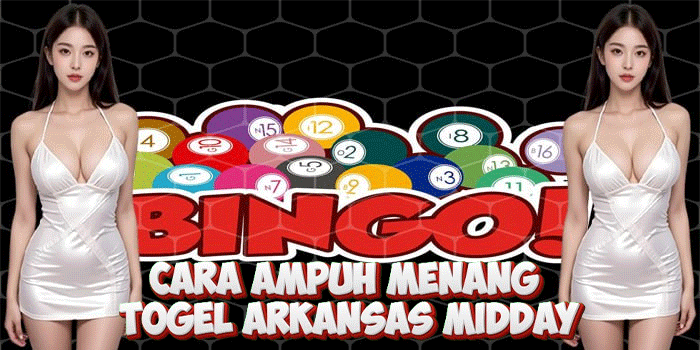 Cara Ampuh Menang Togel Arkansas Midday